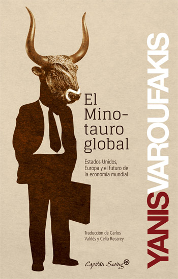 El minotauro global, de Yanis&nbsp;Varoufakis